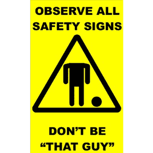 Safety Sign with a Side of Humor - That Guy - TalentClick
