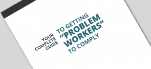 Free Guide on Getting Problem Workers to Comply, Blog Feature